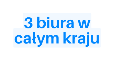 3 biura w całym kraju