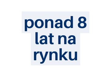 ponad 8 lat na rynku